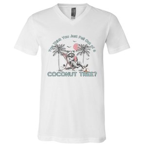 You Think You Just Fell Out Of A Coconut Tree V-Neck T-Shirt