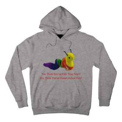 You Think Youve Felt True Fear Tall Hoodie