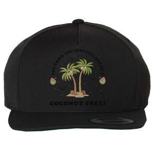 You Think You Just Fell Out Of A Coconut Tree Funny Kamala Wool Snapback Cap