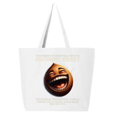 You Think You Just Fell Out Of A Coconut Tree Meme 25L Jumbo Tote