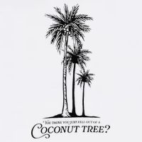 You Think You Just Fell Out Of A Coconut Tree Meme Garment-Dyed Sweatshirt