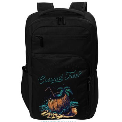 You Think You Just Fell Out Of A Coconut Tree Kamala Funny Impact Tech Backpack