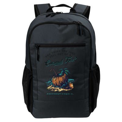 You Think You Just Fell Out Of A Coconut Tree Kamala Funny Daily Commute Backpack