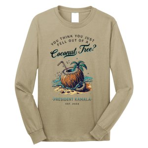 You Think You Just Fell Out Of A Coconut Tree Kamala Funny Long Sleeve Shirt