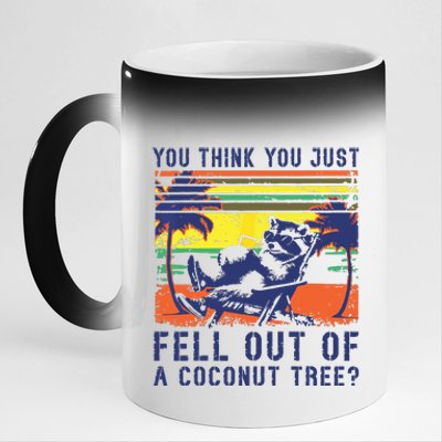 You Think You Just Fell Out Of A Coconut Tree Raccoon Kamala 11oz Black Color Changing Mug