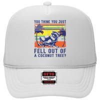 You Think You Just Fell Out Of A Coconut Tree Raccoon Kamala High Crown Mesh Back Trucker Hat