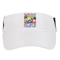 You Think You Just Fell Out Of A Coconut Tree Raccoon Kamala Adult Drive Performance Visor