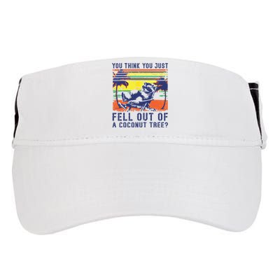 You Think You Just Fell Out Of A Coconut Tree Raccoon Kamala Adult Drive Performance Visor