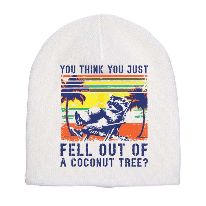 You Think You Just Fell Out Of A Coconut Tree Raccoon Kamala Short Acrylic Beanie