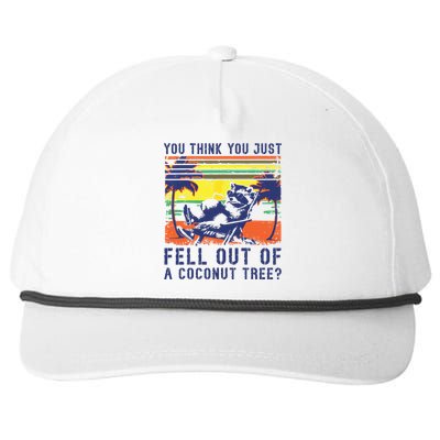 You Think You Just Fell Out Of A Coconut Tree Raccoon Kamala Snapback Five-Panel Rope Hat