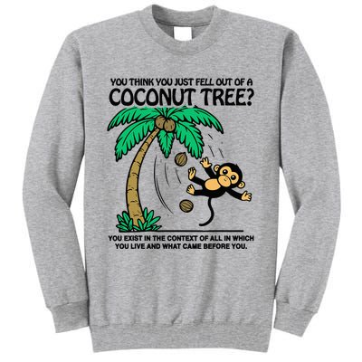 You Think You Fell Out Of A Coconut Tree Funny Kamala Harris Tall Sweatshirt