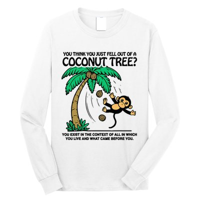 You Think You Fell Out Of A Coconut Tree Funny Kamala Harris Long Sleeve Shirt