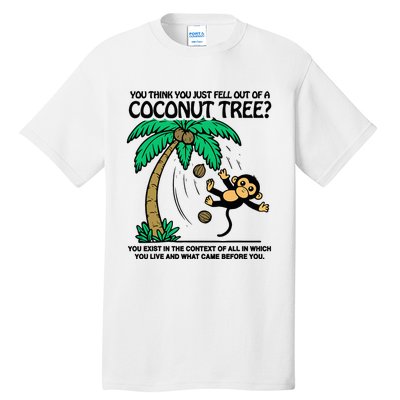 You Think You Fell Out Of A Coconut Tree Funny Kamala Harris Tall T-Shirt