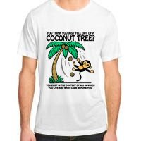 You Think You Fell Out Of A Coconut Tree Funny Kamala Harris Adult ChromaSoft Performance T-Shirt