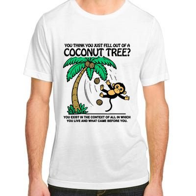 You Think You Fell Out Of A Coconut Tree Funny Kamala Harris Adult ChromaSoft Performance T-Shirt