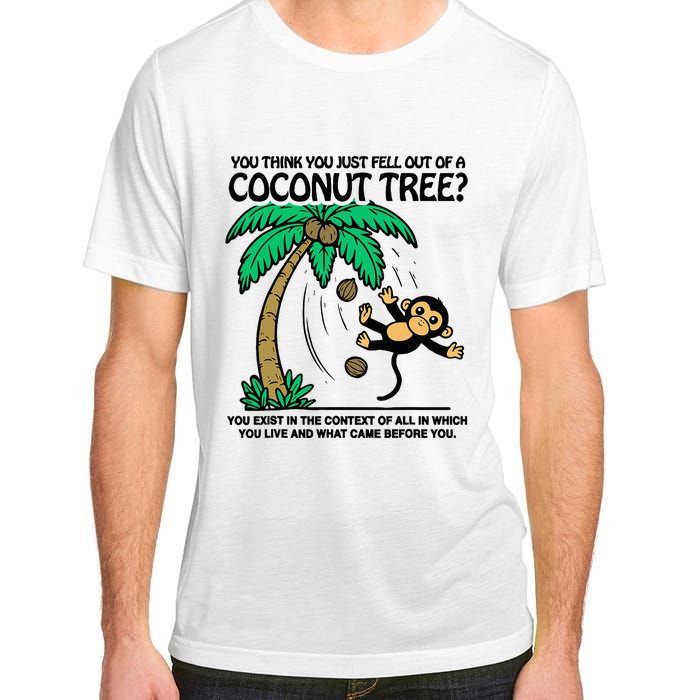 You Think You Fell Out Of A Coconut Tree Funny Kamala Harris Adult ChromaSoft Performance T-Shirt