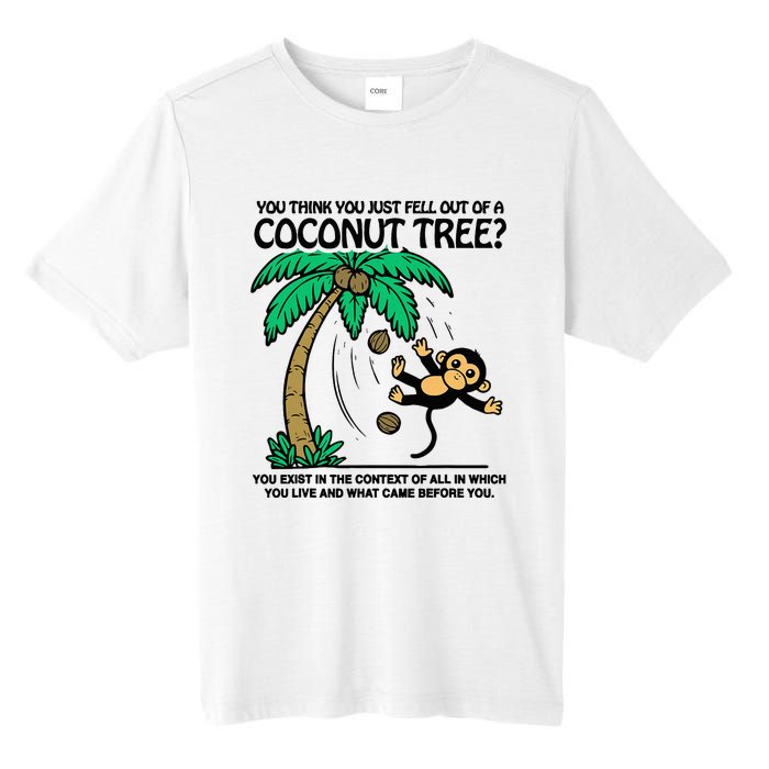 You Think You Fell Out Of A Coconut Tree Funny Kamala Harris Tall Fusion ChromaSoft Performance T-Shirt