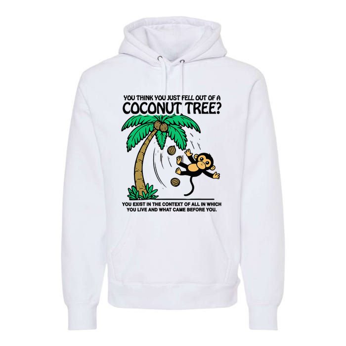 You Think You Fell Out Of A Coconut Tree Funny Kamala Harris Premium Hoodie