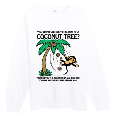 You Think You Fell Out Of A Coconut Tree Funny Kamala Harris Premium Crewneck Sweatshirt