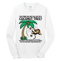 You Think You Fell Out Of A Coconut Tree Funny Kamala Harris Tall Long Sleeve T-Shirt