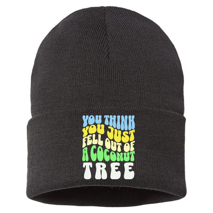 You Think You Just Fell Out Of A Coconut Tree Sustainable Knit Beanie