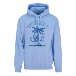 You Think You Just Fell Out Of A Coconut Tree Funny Saying Unisex Surf Hoodie