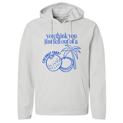 You Think You Just Fell Out Of A Coconut Tree Kamala Performance Fleece Hoodie