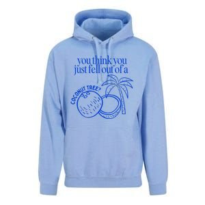 You Think You Just Fell Out Of A Coconut Tree Kamala Unisex Surf Hoodie