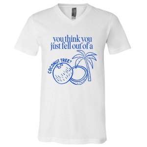 You Think You Just Fell Out Of A Coconut Tree Kamala V-Neck T-Shirt