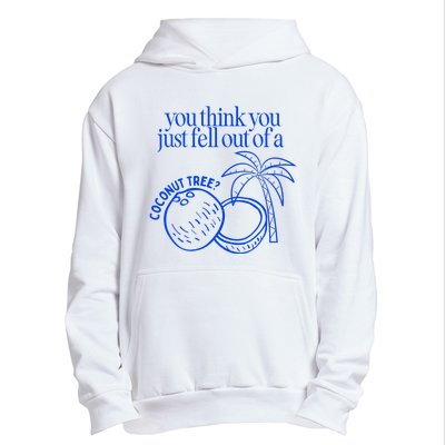 You Think You Just Fell Out Of A Coconut Tree Kamala Urban Pullover Hoodie