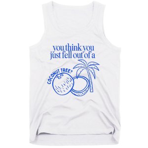 You Think You Just Fell Out Of A Coconut Tree Kamala Tank Top