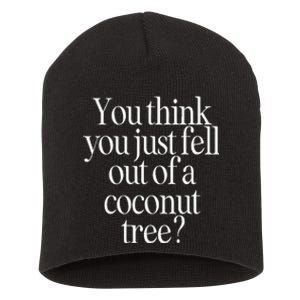 You Think You Just Fell Out Of A Coconut Tree Kamala Harris Short Acrylic Beanie