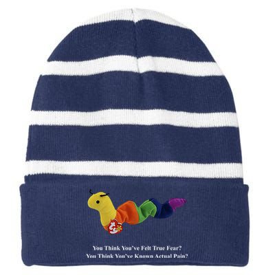 You Think You've Felt True Fear You Think You've Known Actual Pain Striped Beanie with Solid Band