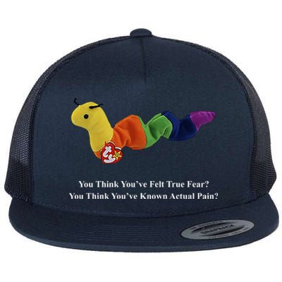 You Think You've Felt True Fear You Think You've Known Actual Pain Flat Bill Trucker Hat