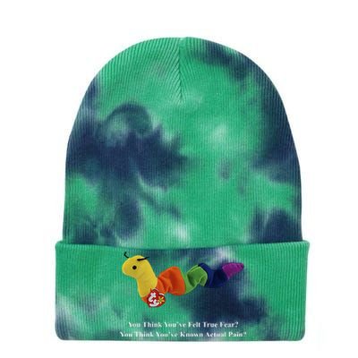 You Think You've Felt True Fear You Think You've Known Actual Pain Tie Dye 12in Knit Beanie