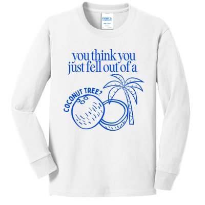 You Think You Just Fell Out Of A Coconut Tree Kamala Kids Long Sleeve Shirt