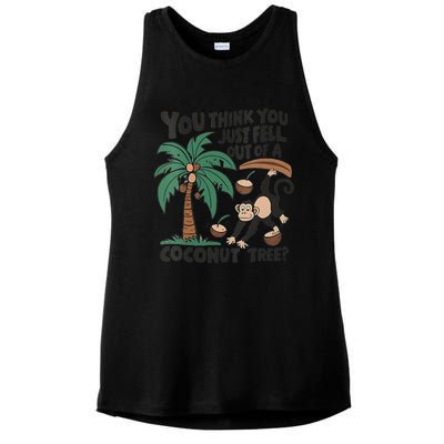 You Think You Just Fell Out Of A Coconut Tree Meme Ladies PosiCharge Tri-Blend Wicking Tank