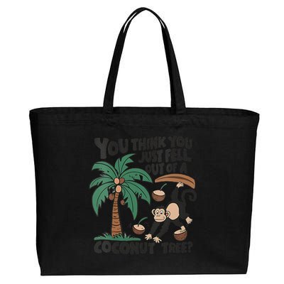 You Think You Just Fell Out Of A Coconut Tree Meme Cotton Canvas Jumbo Tote