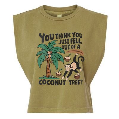 You Think You Just Fell Out Of A Coconut Tree Meme Garment-Dyed Women's Muscle Tee