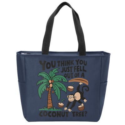 You Think You Just Fell Out Of A Coconut Tree Meme Zip Tote Bag