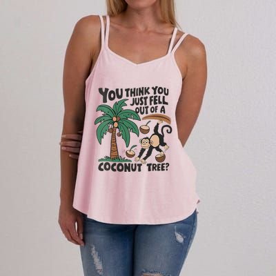 You Think You Just Fell Out Of A Coconut Tree Meme Women's Strappy Tank