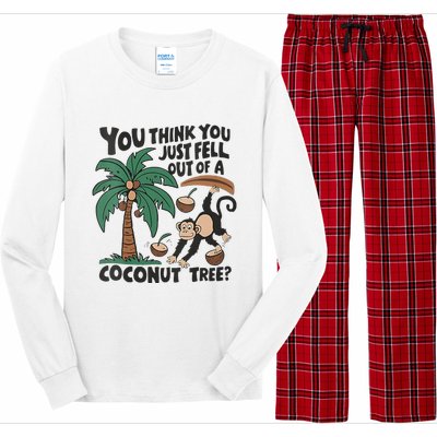 You Think You Just Fell Out Of A Coconut Tree Meme Long Sleeve Pajama Set