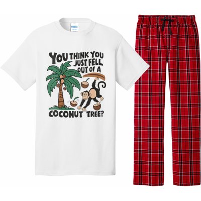 You Think You Just Fell Out Of A Coconut Tree Meme Pajama Set