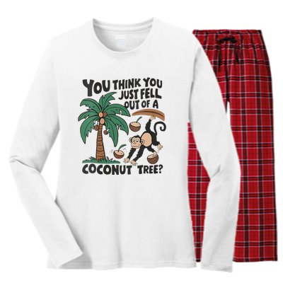 You Think You Just Fell Out Of A Coconut Tree Meme Women's Long Sleeve Flannel Pajama Set 