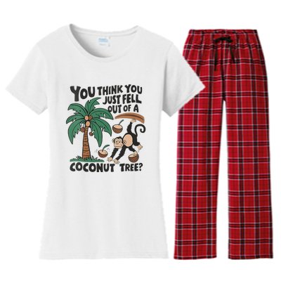 You Think You Just Fell Out Of A Coconut Tree Meme Women's Flannel Pajama Set