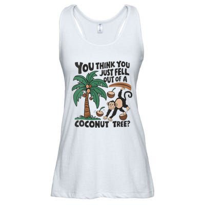 You Think You Just Fell Out Of A Coconut Tree Meme Ladies Essential Flowy Tank