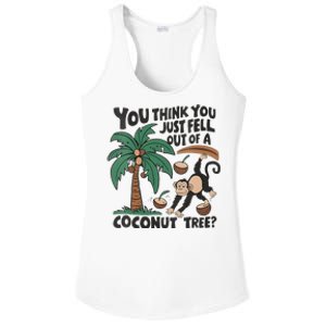 You Think You Just Fell Out Of A Coconut Tree Meme Ladies PosiCharge Competitor Racerback Tank