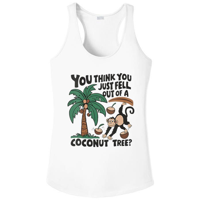 You Think You Just Fell Out Of A Coconut Tree Meme Ladies PosiCharge Competitor Racerback Tank