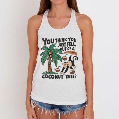 You Think You Just Fell Out Of A Coconut Tree Meme Women's Knotted Racerback Tank