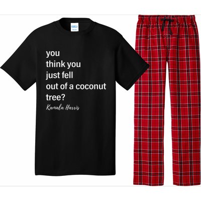 You Think You Just Fell Out Of A Coconut Tree Kamala Harris Pajama Set